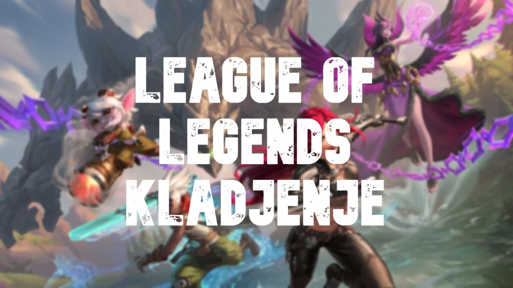 League Of Legends Kladjenje